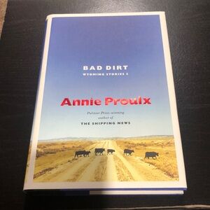 Bad Dirt by Annie Proulx hardcover book